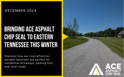 Bringing Ace Asphalt Chip Seal to Eastern Tennessee This Winter